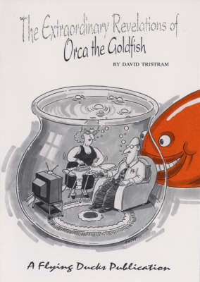 The Extraordinary Revelations of Orca the Goldfish