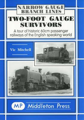 Narrow Guage Branch Lines - Two-foot Guage Survivors