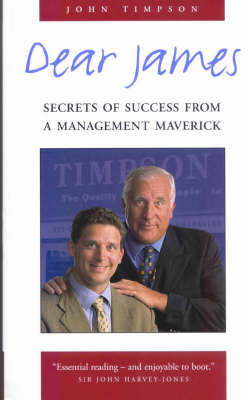 Dear James: Secrets of Success from a Management Maverick