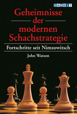 Geheimnisse der Modernen Schachstrategie