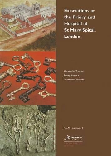 Excavations at the Priory and Hospital of St Mary Spital, London