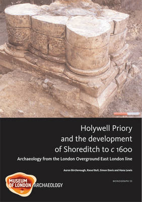 Holywell Priory and the Development of Shoreditch to C 1600