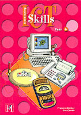 Developing Information and Communication Technology Skills: Year 6