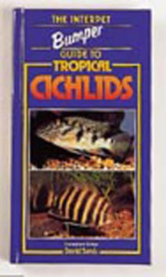 Interpet Bumper Guide to Tropical Cichlids