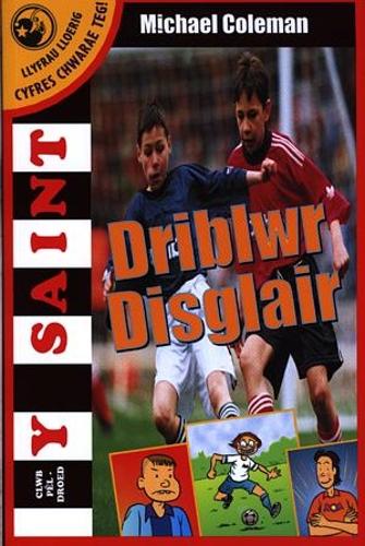 Llyfrau Lloerig: Cyfres Chwarae Teg! Driblwr Disglair