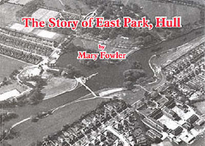 The Story of East Park, Hull