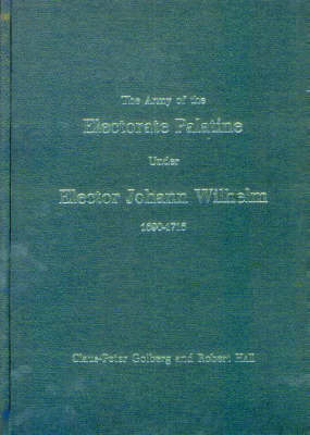 The Army of the Electorate Palatine Under Elector Johann Wilhelm, 1690-1716