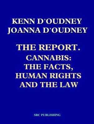 The Report, Cannabis, the Facts, Human Rights and the Law