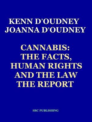 Cannabis the Facts, Human Rights and the Law