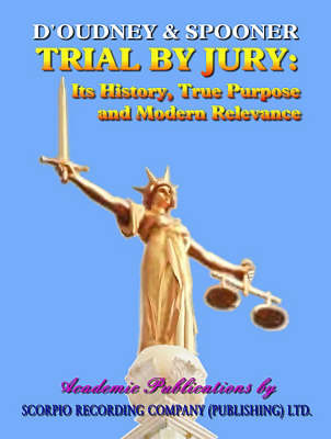 Trial by Jury, Its History, True Purpose and Modern Relevance