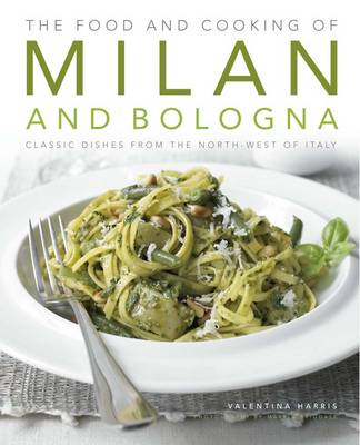 Food and Cooking of Milan and Bologna