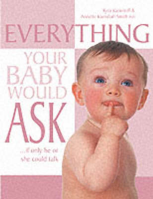 Everything Your Baby Would Ask...If Only He or She Could Talk