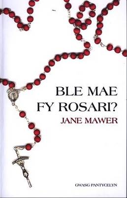 Ble Mae fy Rosari?