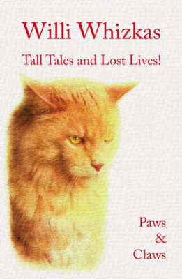 Willi Whizkas, Tall Tales and Lost Lives