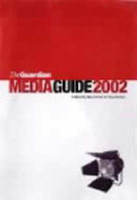 The "Guardian" Media Guide 2002