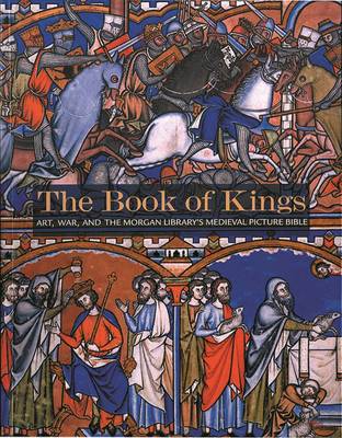 The Book of Kings - Art, War, & The Morgan Library's Medieval Picture Bible