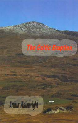 The Celtic Eruption