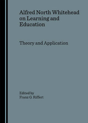 Alfred North Whitehead on Learning and Education