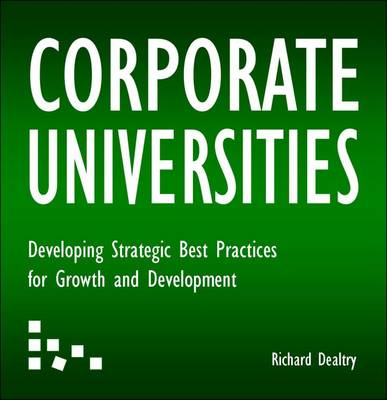 Corporate Universities: Developing Strategic Best Practices for Growth and Development