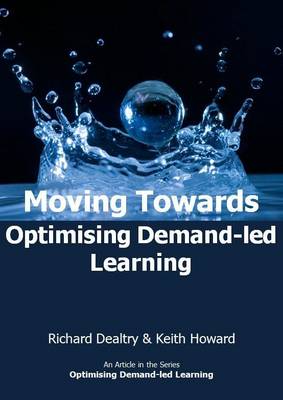 Moving Towards Optimising Demand-Led Learning
