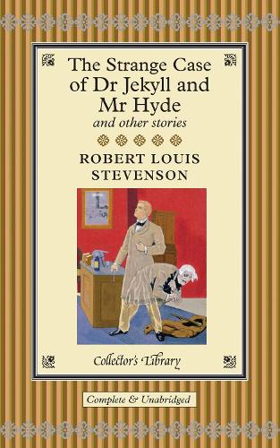 The Strange Case of Dr Jekyll and Mr Hyde and other stories