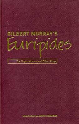 Gilbert Murray's Euripides