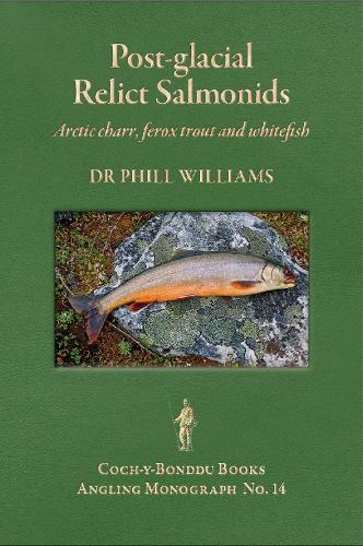 POST-GLACIAL RELICT SALMONIDS: ARCTIC CHARR, FEROX TROUT AND WHITEFISH