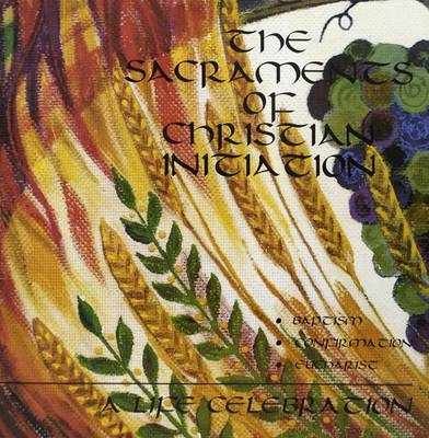 The Sacraments of Christian Initiation