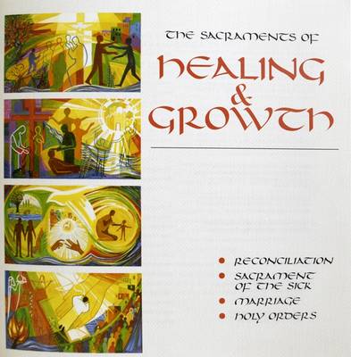 The Sacraments of Healing and Growth