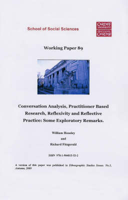 Conversation Analysis, Practitioner Based Research, Reflexivity and Reflective Practice