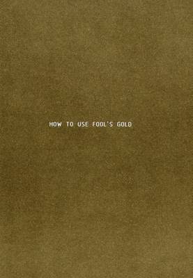 How to Use Fool's Gold