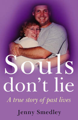 Souls don't Lie - A True Story of Past Lives