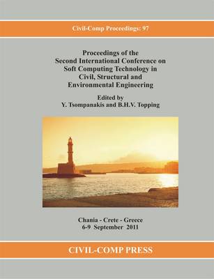 Proceedings of the Second International Conference on Soft Computing Technology in Civil, Structural and Environmental Engineering