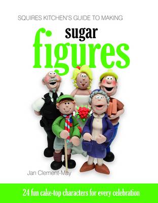 Squires Kitchen's Guide to Making Sugar Figures