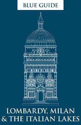Blue Guide Lombardy, Milan & the Italian Lakes