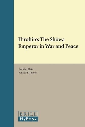 Hirohito: The Shōwa Emperor in War and Peace