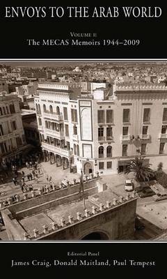 Envoys to the Arab World: Mecas Memoirs, 1944-2009 v. 2