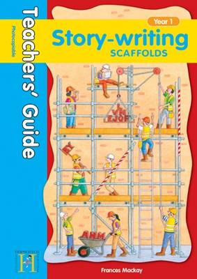Story Writing Scaffolds Year 1 - Teachers' Guide