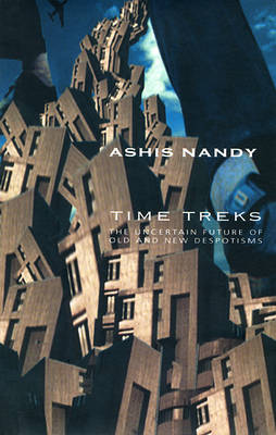Time Treks – The Uncertain Future of Old and New Despotisms