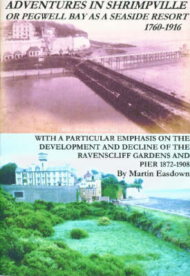 Adventures In Shrimpville or Pegwell Bay as a Seaside Resort, 1760-1916