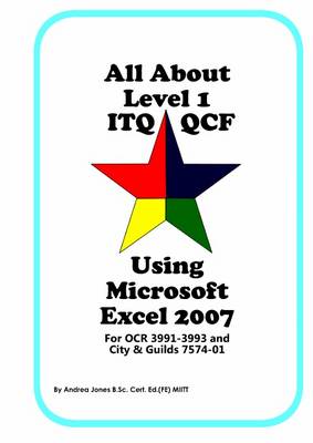 All About Level 1 ITQ QCF Using Microsoft Excel 2007