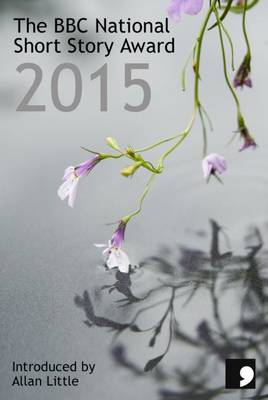 The BBC National Short Story Award 2015