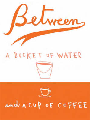 Between a Bucket of Water and a Cup of Coffee