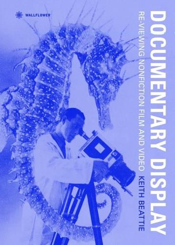 Documentary Display – Re–Viewing Nonfiction Film and Video