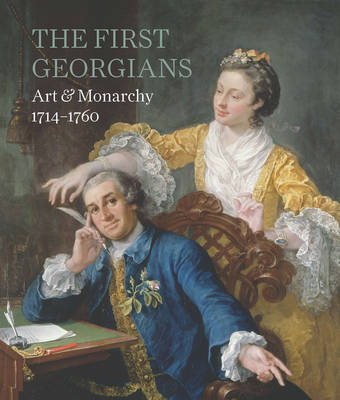 Georgian Revolution: Art & Monarchy in Britain 1714-1760