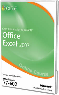 Core Training for Microsoft Office Excel 2007 (Exam 77-602)