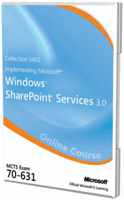 Collection 5403 - Implementing Microsoft Windows Sharepoint Services 3.0 (Exam 70-631)