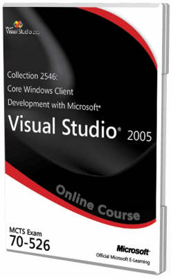 Collection 2546 - Core Windows Client Development with Microsoft Visual Studio 2005 (Exam 70-526)