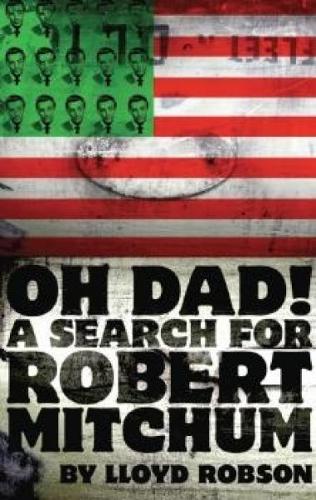 Oh Dad! A Search for Robert Mitchum