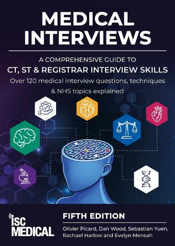 Medical Interviews - A Comprehensive Guide to CT, ST and Registrar Interview Skills (Fifth Edition)